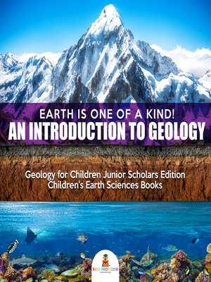 cover image of Earth Is One of a Kind! an Introduction to Geology--Geology for Children Junior Scholars Edition--Children's Earth Sciences Books